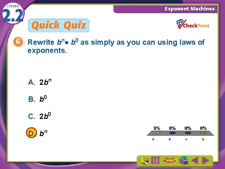 Rewrite bn● b 0 as simply as you can using laws of exponents. A.