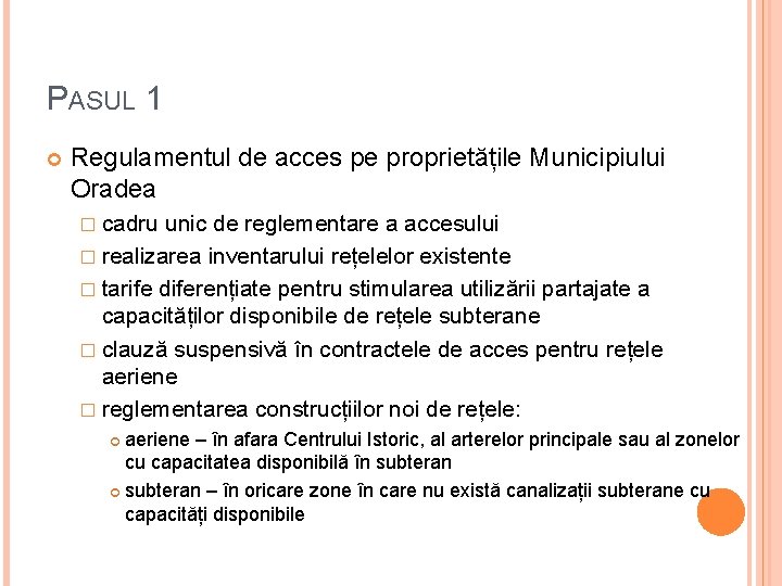 PASUL 1 Regulamentul de acces pe proprietățile Municipiului Oradea � cadru unic de reglementare