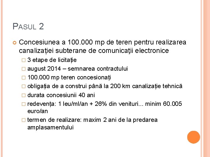 PASUL 2 Concesiunea a 100. 000 mp de teren pentru realizarea canalizației subterane de