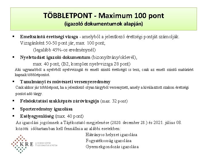 TÖBBLETPONT - Maximum 100 pont (igazoló dokumentumok alapján) § Emeltszintű érettségi vizsga - amelyből