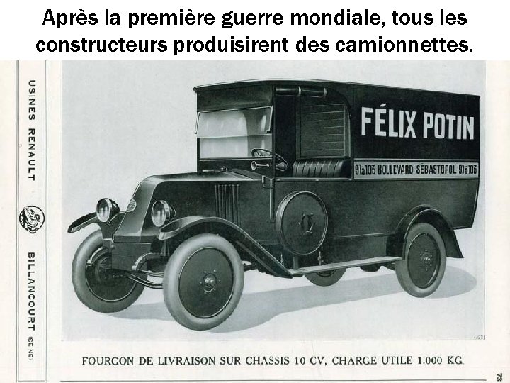 Après la première guerre mondiale, tous les constructeurs produisirent des camionnettes. 