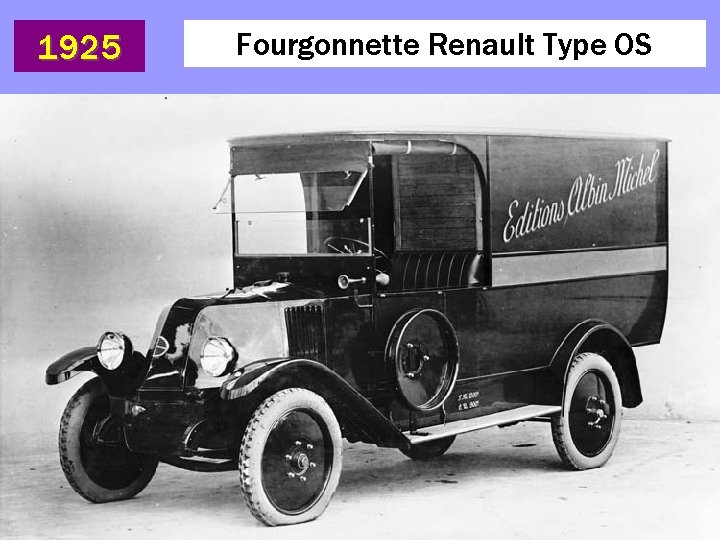 1925 Fourgonnette Renault Type OS 