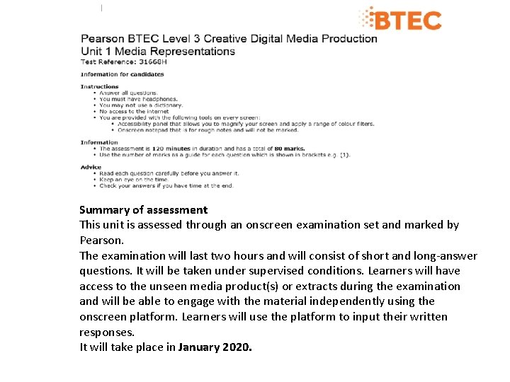 Summary of assessment This unit is assessed through an onscreen examination set and marked