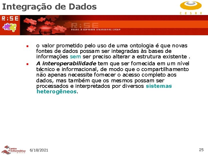 Integração de Dados n n o valor prometido pelo uso de uma ontologia é