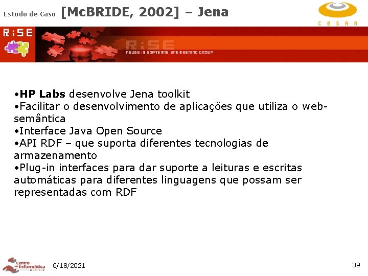 Estudo de Caso [Mc. BRIDE, 2002] – Jena • HP Labs desenvolve Jena toolkit