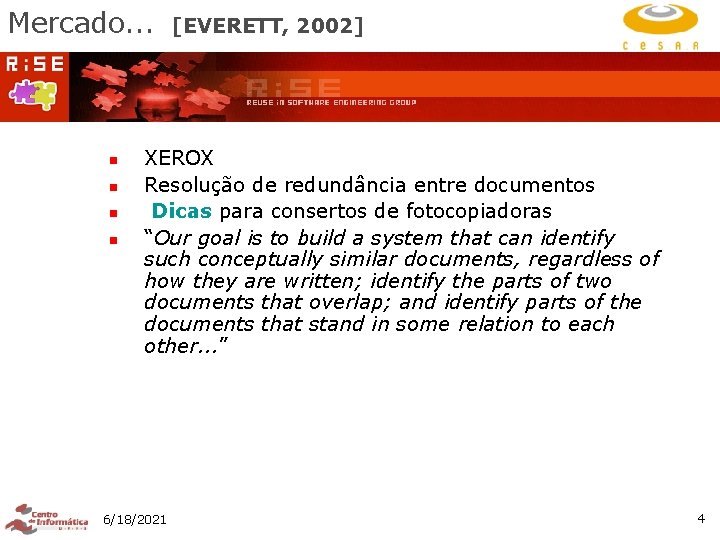 Mercado. . . n n [EVERETT, 2002] XEROX Resolução de redundância entre documentos Dicas