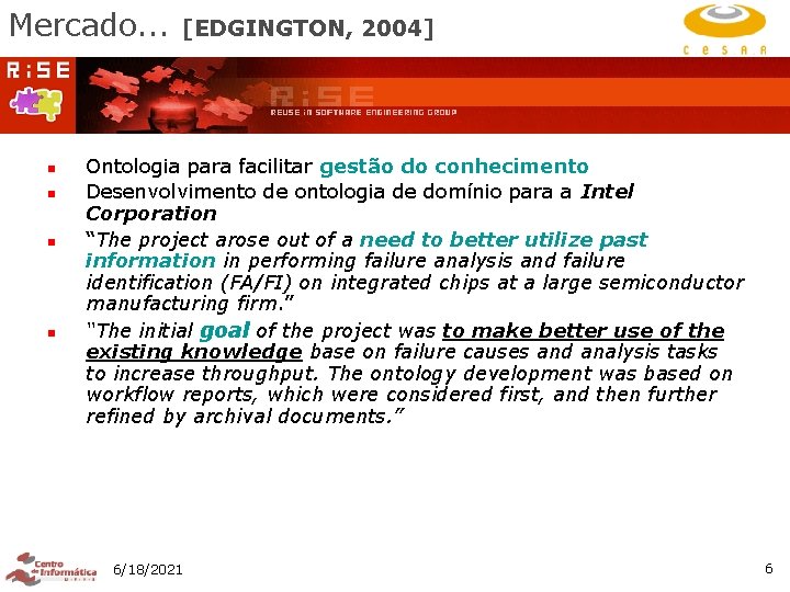 Mercado. . . n n [EDGINGTON, 2004] Ontologia para facilitar gestão do conhecimento Desenvolvimento
