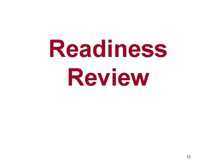 Readiness Review 13 