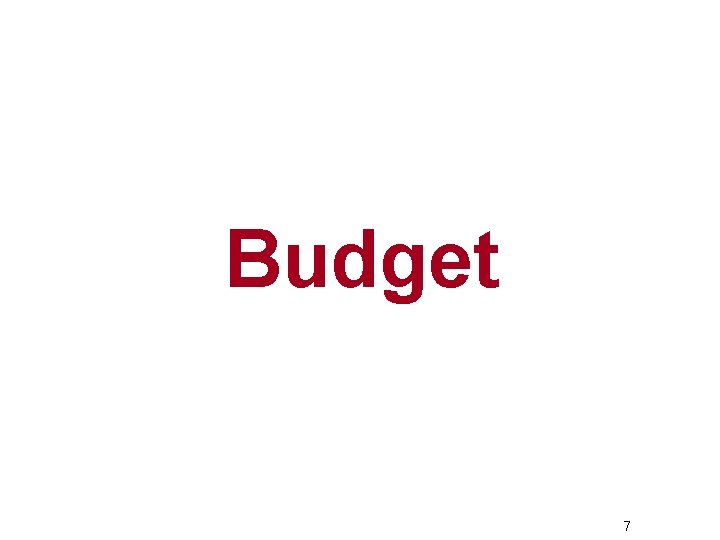 Budget 7 