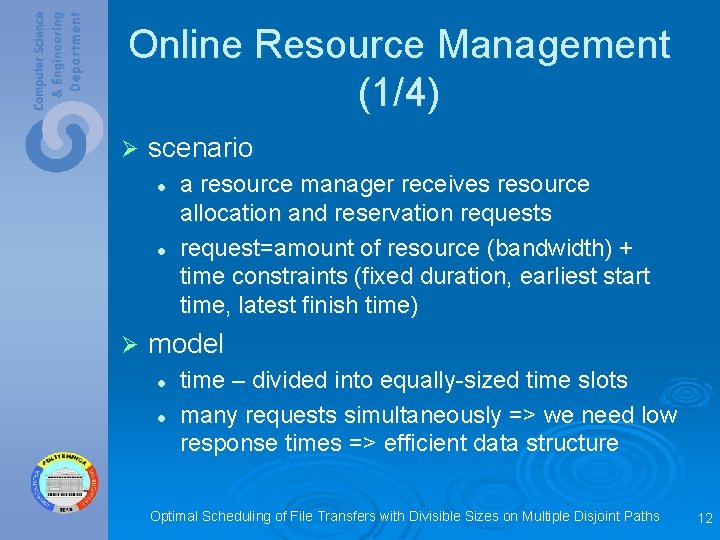Online Resource Management (1/4) Ø scenario l l Ø a resource manager receives resource