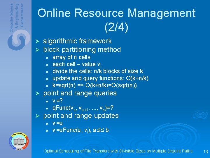 Online Resource Management (2/4) Ø Ø algorithmic framework block partitioning method l l l