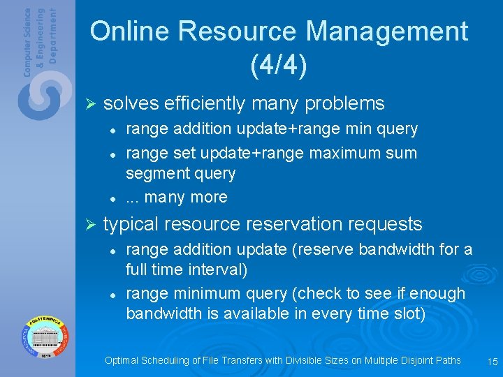 Online Resource Management (4/4) Ø solves efficiently many problems l l l Ø range