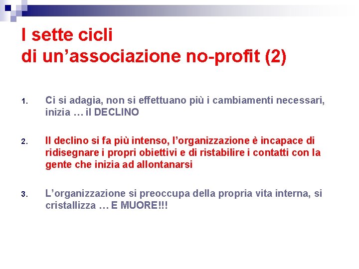 I sette cicli di un’associazione no-profit (2) 1. Ci si adagia, non si effettuano