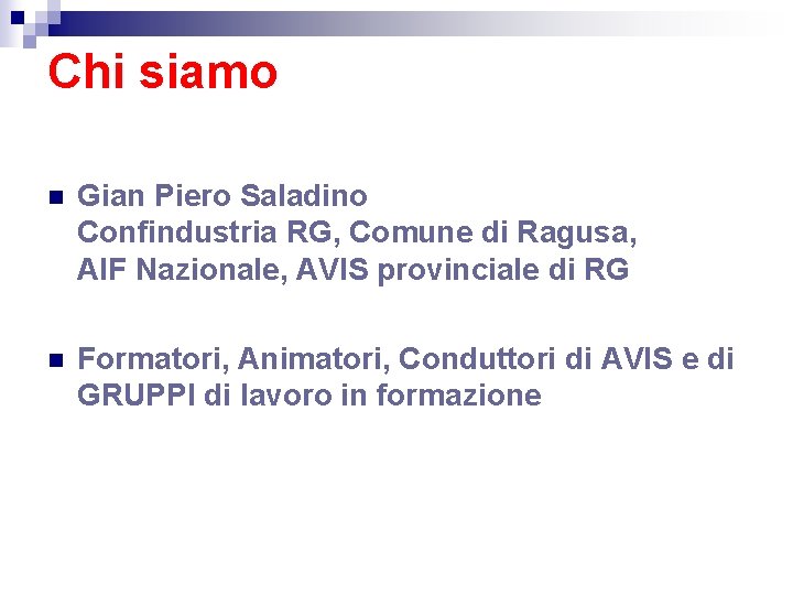 Chi siamo n Gian Piero Saladino Confindustria RG, Comune di Ragusa, AIF Nazionale, AVIS