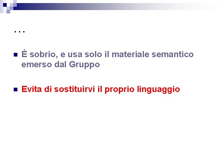 … n È sobrio, e usa solo il materiale semantico emerso dal Gruppo n