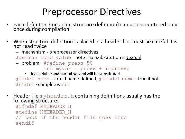 Preprocessor Directives • Each definition (including structure definition) can be encountered only once during