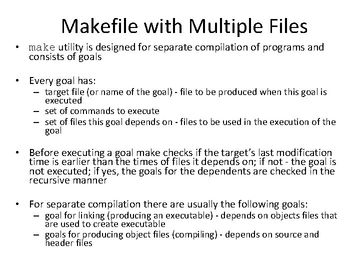 Makefile with Multiple Files • make utility is designed for separate compilation of programs