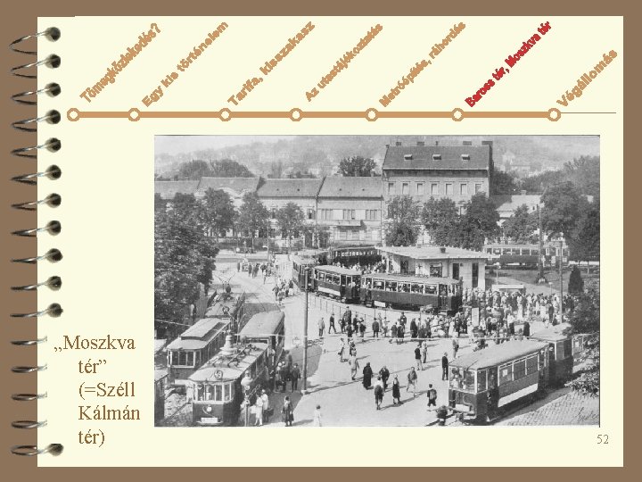 „Moszkva tér” (=Széll Kálmán tér) 52 