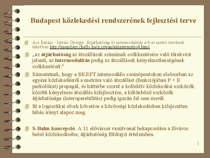 Budapest közlekedési rendszerének fejlesztési terve 4 Ács Balázs - István György: Átjárhatóság és intermodalitás