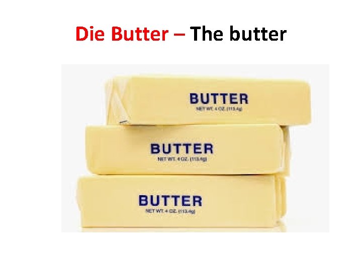 Die Butter – The butter 