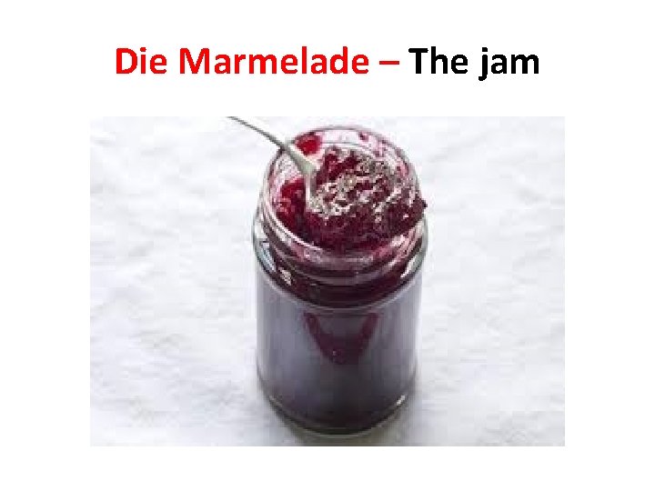 Die Marmelade – The jam 