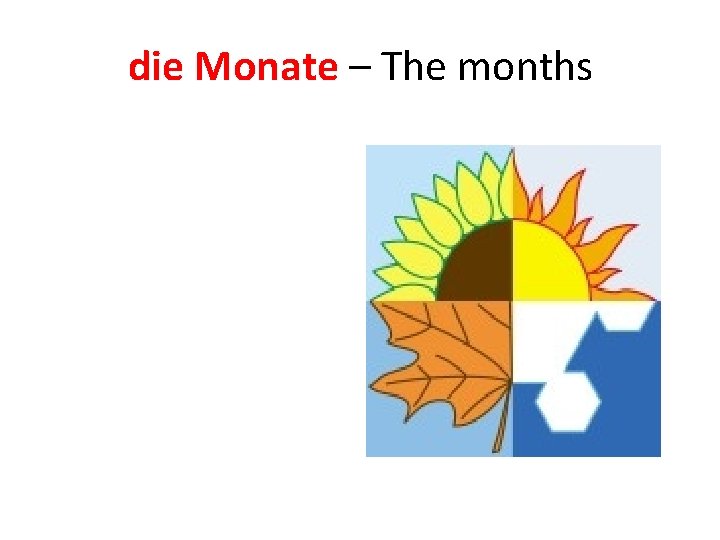 die Monate – The months 
