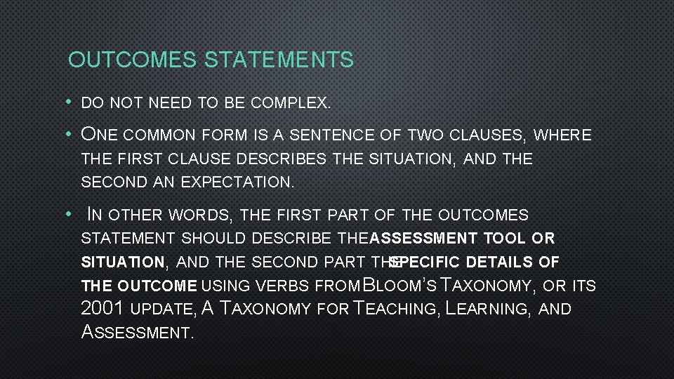 OUTCOMES STATEMENTS • DO NOT NEED TO BE COMPLEX. • ONE COMMON FORM IS