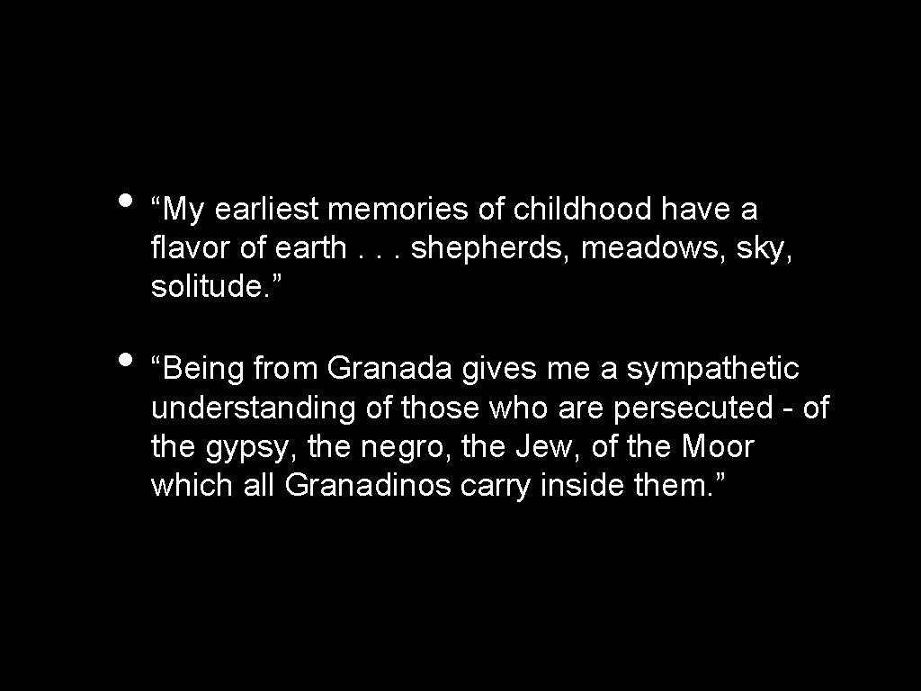  • “My earliest memories of childhood have a flavor of earth. . .