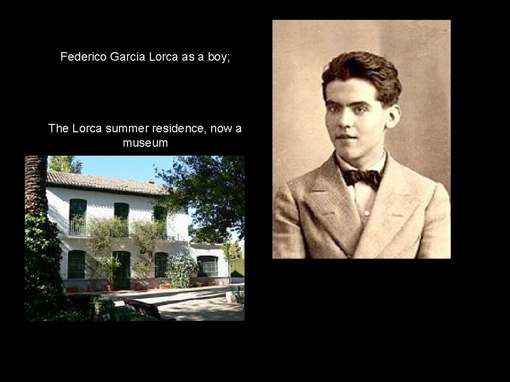 Federico Garcia Lorca as a boy; The Lorca summer residence, now a museum 