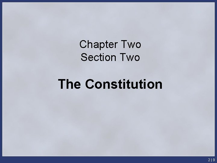 Chapter Two Section Two The Constitution 2|9 