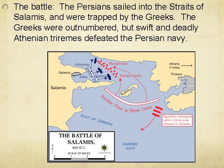 The battle: The Persians sailed into the Straits of Salamis, and were trapped by
