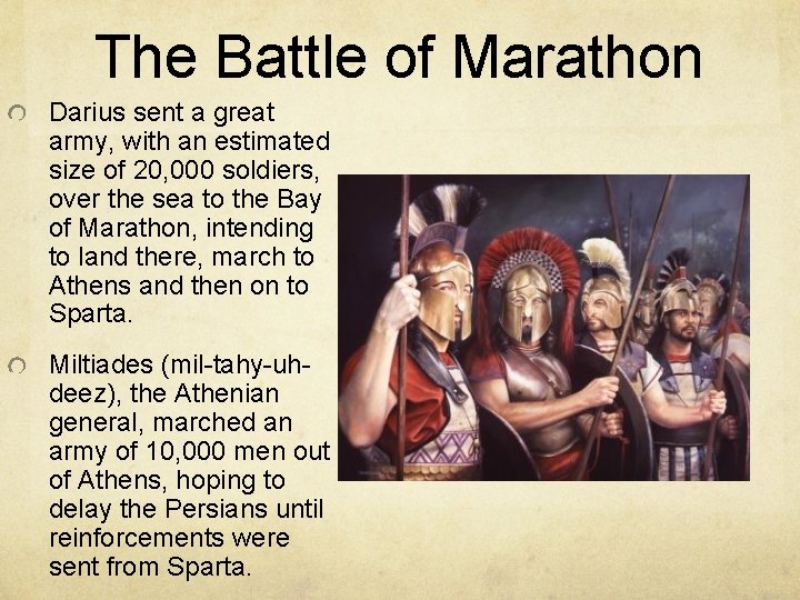 The Battle of Marathon Darius sent a great army, with an estimated size of