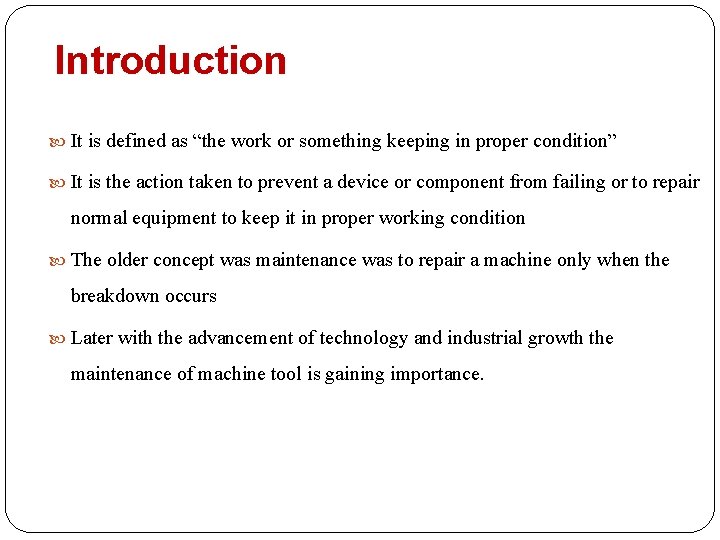 Introduction It is defined as “the work or something keeping in proper condition” It