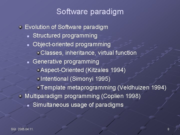 Software paradigm Evolution of Software paradigm n Structured programming n Object-oriented programming Classes, inheritance,
