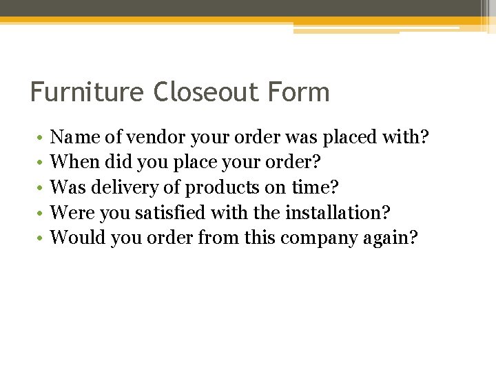 Furniture Closeout Form • • • Name of vendor your order was placed with?