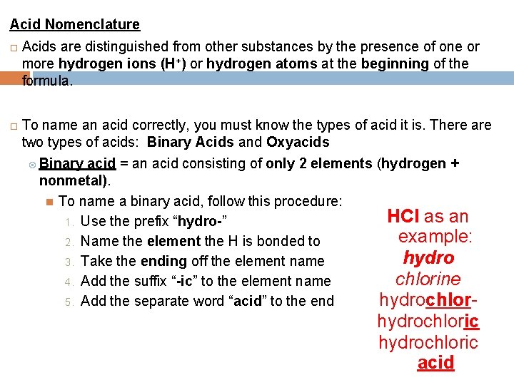 Acid Nomenclature Acids are distinguished from other substances by the presence of one or