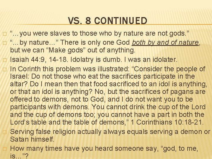 VS. 8 CONTINUED � � � “…you were slaves to those who by nature