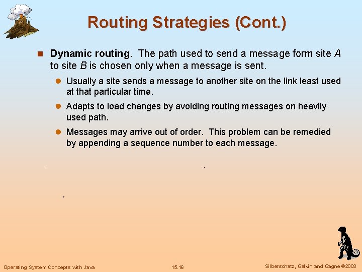 Routing Strategies (Cont. ) n Dynamic routing. The path used to send a message