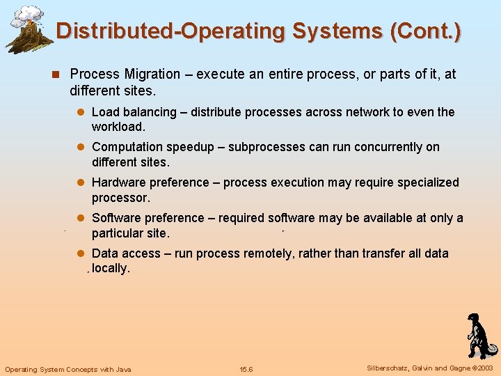Distributed-Operating Systems (Cont. ) n Process Migration – execute an entire process, or parts