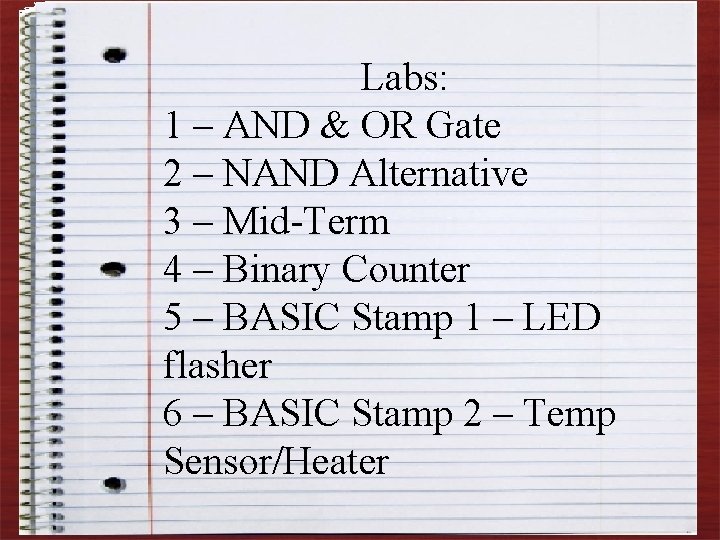 Labs: 1 – AND & OR Gate 2 – NAND Alternative 3 – Mid-Term