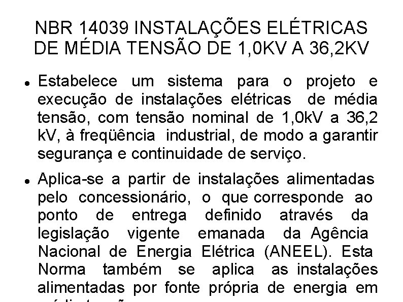 NBR 14039 INSTALAÇÕES ELÉTRICAS DE MÉDIA TENSÃO DE 1, 0 KV A 36, 2