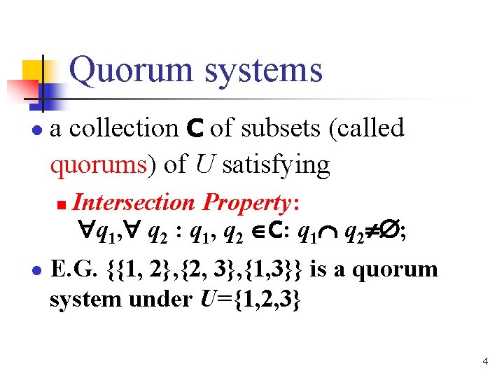 Quorum systems l a collection C of subsets (called quorums) of U satisfying n