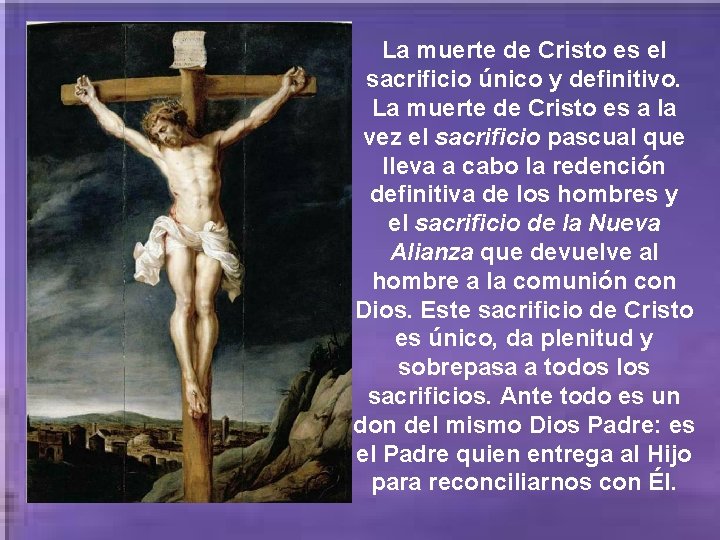 La muerte de Cristo es el sacrificio único y definitivo. La muerte de Cristo