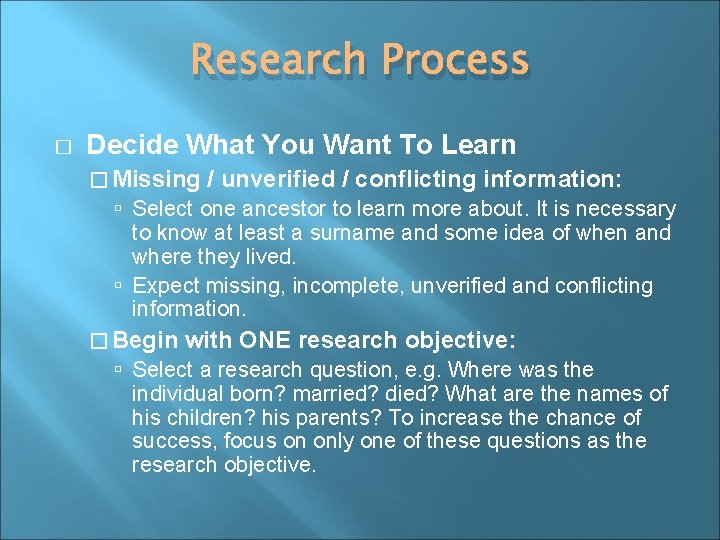 Research Process � Decide What You Want To Learn � Missing / unverified /