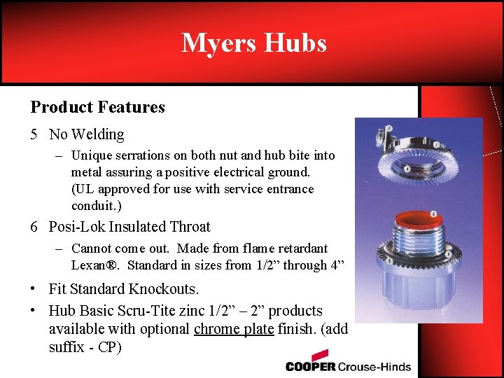 Myers Hubs Product Features 5 No Welding – Unique serrations on both nut and