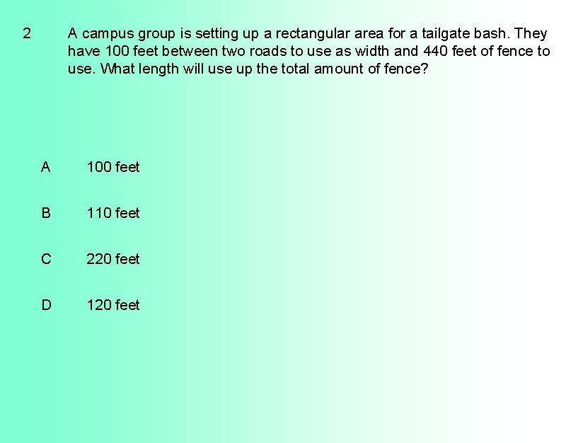 2 A campus group is setting up a rectangular area for a tailgate bash.