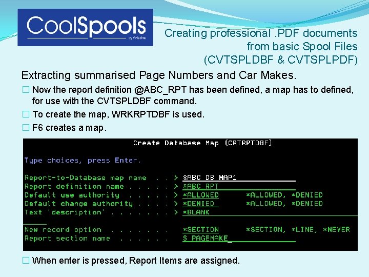 Creating professional. PDF documents from basic Spool Files (CVTSPLDBF & CVTSPLPDF) Extracting summarised Page