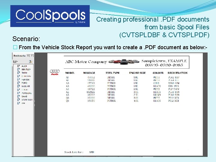 Scenario: Creating professional. PDF documents from basic Spool Files (CVTSPLDBF & CVTSPLPDF) � From