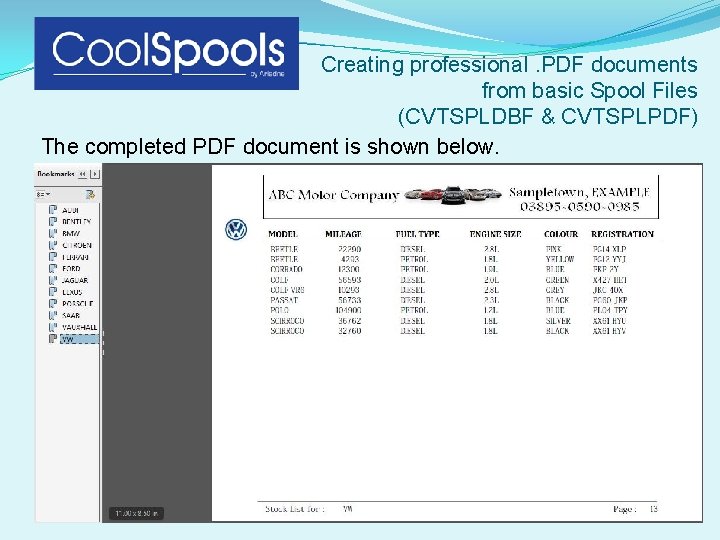 Creating professional. PDF documents from basic Spool Files (CVTSPLDBF & CVTSPLPDF) The completed PDF