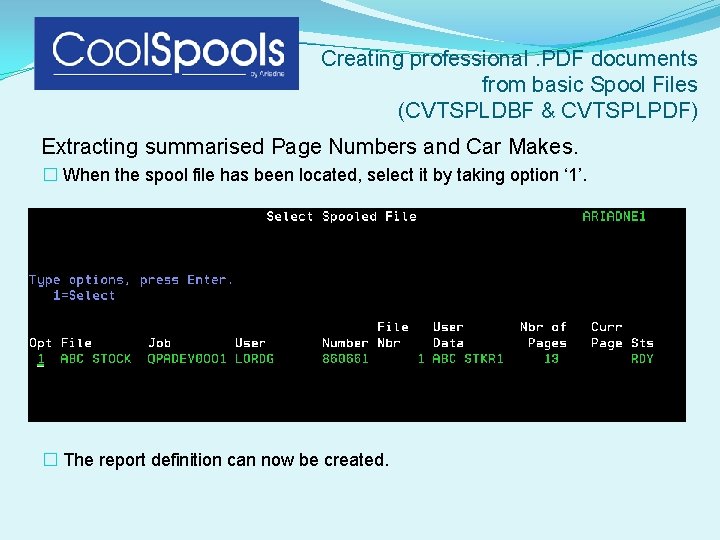 Creating professional. PDF documents from basic Spool Files (CVTSPLDBF & CVTSPLPDF) Extracting summarised Page
